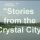 Stories from the Crystal City