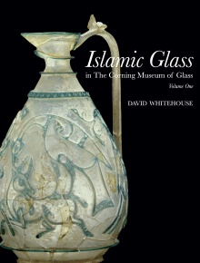 Islamic Glass in The Corning Museum of Glass, Volume One