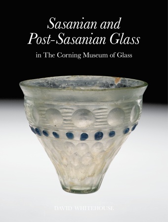 Sasanian and Post-Sasanian Glass in The Corning Museum of Glass
