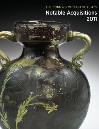 The Corning Museum of Glass: Notable Acquisitions 2011