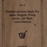 Catalog (no. 8): chemical, laboratory supply, physicians, druggists, photographers and watchmakers glassware.