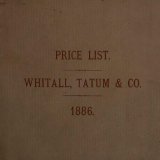 Whitall, Tatum &amp; Co., manufacturers of druggists&#039;, chemists&#039; and perfumers&#039; glassware: manufacturers and jobbers of druggists&#039; sundries.
