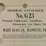 General catalogue No. G23: Pressed tableware, tumblers, stemware, cut glass, etc. / McKee Glass Co., Jeannette, Pa.