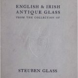 English &amp; Irish antique glass from the collection of Steuben glass.