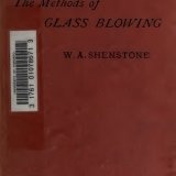 The methods of glass-blowing and of working silica in the oxy-gas flame, for the use of chemical and physical students, by W. A. Shenstone.