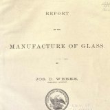 Report on the manufacture of glass, by Jos. D. Weeks, special agent.